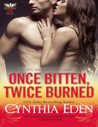 Cynthia Eden [Eden, Cynthia] — Once Bitten, Twice Burned