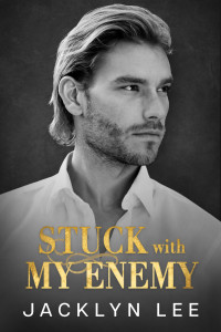 Jacklyn Lee — Stuck with My Enemy: An Enemies to Lovers Romantic Suspense