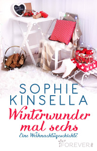 Sophie Kinsella — Winterwunder mal sechs