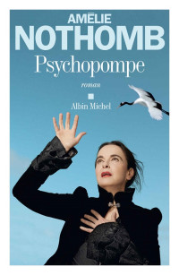 Amélie Nothomb — Psychopompe