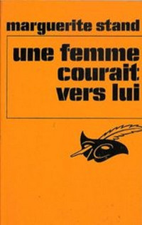 Stand, Marguerite — Une Femme courait vers lui