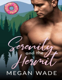 Megan Wade — Serenity & the Hermit: A Whisper Valley Soulwink Romance (Hermits & Curves Book 2)