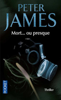 Peter James [James, Peter] — Mort ou presque