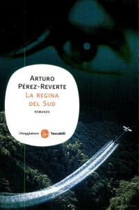 Arturo Pérez-Reverte — La Regina del Sud
