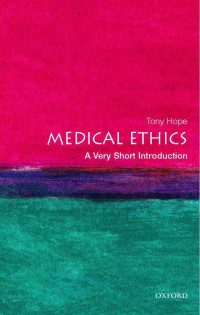 Tony Hope [Hope, Tony] — Medical Ethics: A Very Short Introduction (Very Short Introductions)