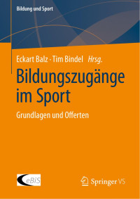 Tim Bindel, Eckart Balz, (Hrsg.) — Bildungszugänge im Sport. Grundlagen und Offerten