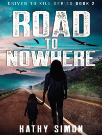 Simon, Kathy — Driven to Kill 02-Road to Nowhere