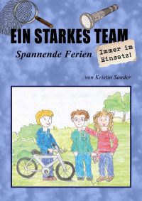 Sander, Kristin — Ein starkes Team: Spannende Ferien (German Edition)