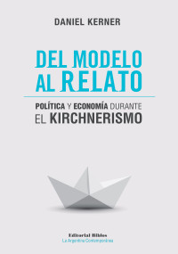 Daniel Kerner; — Del modelo al relato