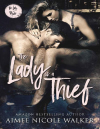 Aimee Nicole Walker — The Lady is a Thief (The Lady is Mine Book 1)