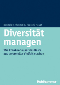 Ricarda B. Bouncken & Mario A. Pfannstiel & Anica Haupt — Diversität managen