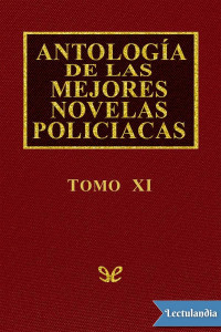 VARIOS — Antología de las mejores novelas policíacas - Vol. XI