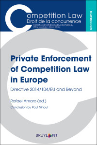 Rafael Amaro; — Private Enforcement of Competition Law in Europe