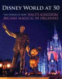 Orlando Sentinel — Disney World at 50: The Stories of How Walt's Kingdom Became Magic in Orlando