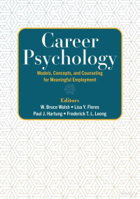 W. Bruce Walsh, Lisa Y. Flores, Paul J. Hartung, Fredrick T. L. Leong, editors — Career Psychology