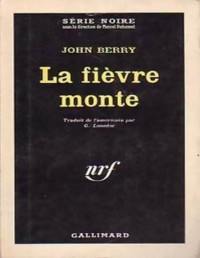 John Berry [John Berry] — La Fièvre Monte