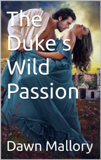 Dawn Mallory — The Duke's Wild Passion