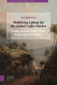 Jan Breman — Mobilizing Labour for the Global Coffee Market