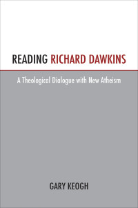 Keogh, Gary.; — Reading Richard Dawkins