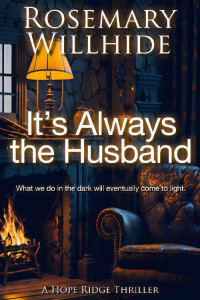 Rosemary Willhide — It's Always the Husband (A Hope Ridge Thriller)