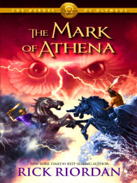  — Heroes of Olympus (Book 3): The Mark of Athena