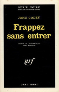 John Godey [Godey, John] — Frappez sans entrer