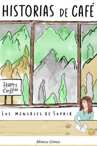 Mónica Gómez — Historias de Café - Los mensajes de Sophia