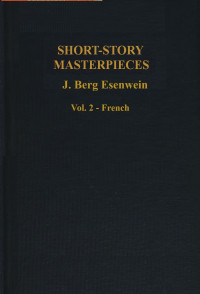 J. Berg Esenwein, Balzac, Ludovic Halévy, André Theuriet, Théophile Gautier, Anatole France — Short-Story Masterpieces II - French