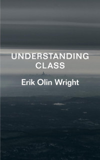 Erik Olin Wright — Understanding Class