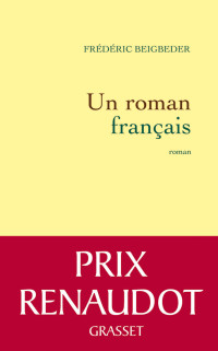 Frédéric Beigbeder — Un roman français