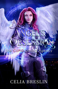 Celia Breslin — An Angel’s Obsession