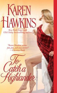 Karen Hawkins [Hawkins, Karen] — To Catch a Highlander