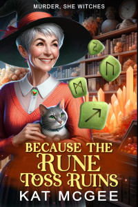 Kat McGee — Because the Rune Toss Ruins: A Murder, She Witches Mystery