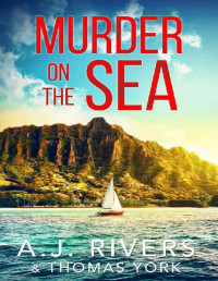 A.J. Rivers - Thomas York Et El — Murder on the Sea - Bella Walker FBI Mystery 2