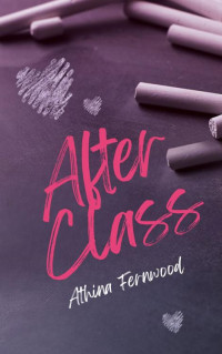 Athina Fernwood — After Class