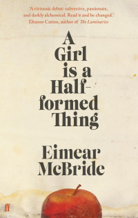 Eimear McBride — A Girl is a Half-formed Thing