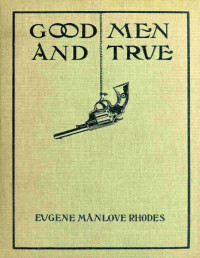 Eugene Manlove Rhodes — Good men and true, and Hit the line hard