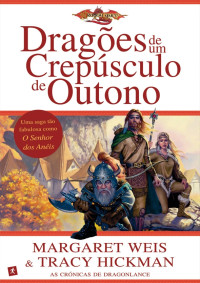 Margaret Weis e Tracy Hickman — Dragões de um Crepúsculo de Outono