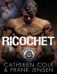 Cathleen Cole & Frank Jensen — Ricochet (The Vikings MC: Tucson Chapter Book 4)