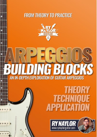 Ry Naylor — Arpeggios Building Blocks Vol 2