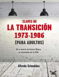 Alfredo Grimaldos Feito — Claves de la Transición 1973-1986