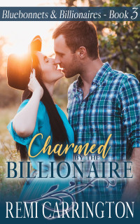 Remi Carrington — Charmed by the Billionaire