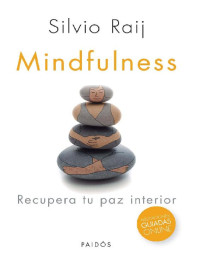 Silvio Raij — Mindfulness: Recupera tu paz interior (Spanish Edition)