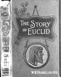 Frankland, William Barrett, 1875- — The story of Euclid