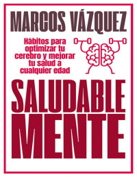 Marcos Vázquez — Saludable Mente