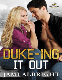 Jami Albright — Duke-ing It Out: A steamy small-town romcom