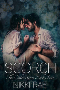 Nikki Rae — Scorch (The Order Series Book 4)