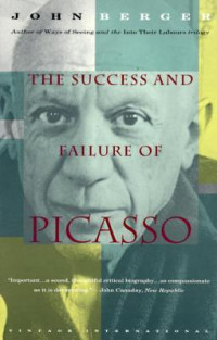 John Berger — The Success and Failure of Picasso