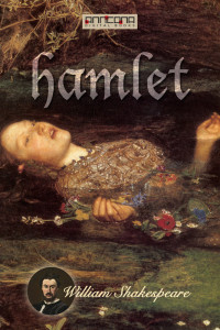 William Shakespeare — The Tragedy of Hamlet, Prince of Denmark