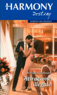 Bronwyn Jameson — Attrazione illegale (Italian Edition)